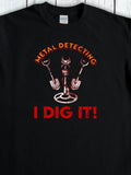 Men's T-Shirt I Dig It With Metal Detectors And Three Shovels Displayed Boldly