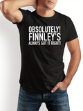 Men's T-Shirt Absolutely Finnleys Always Got It Right Lettered T Shirt