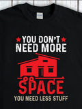 Men's T-Shirt You Dont Need More Space With Red House Illustration Tiny Home