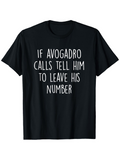 Men's T-Shirt If Avogadro Calls Tell Him To Leave His Number Playful Phrase Chemistry Humor Shirt