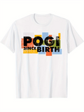 Men's T-Shirt Pogi Since Birth Bold Color Block Text Print