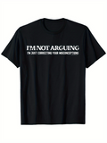 Men's T-Shirt Im Not Arguing Just Correcting Your Misconceptions Bold White Statement T Shirt
