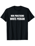 Men's T-Shirt Non Practicing Statement With Bold Text On Classic Comfortable T Shirt