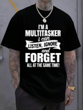 Men's T-Shirt Im A Multitasker I Can Listen Ignore And Forget Black Graphic Tee