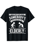Men's T-Shirt Somebodys Gotta Take Care Of The Elderly Under Stars With Cartoon Elderly Couple