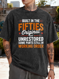 Men's T-Shirt Built In The Fifties Original And Unrestored Some Parts Still In Working Order Vintage Retro Lettering T Shirt