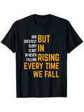 Men's T-Shirt Our Greatest Glory Is Rising Every Time We Fall Motivational Words T Shirt