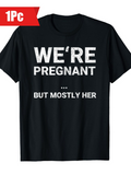 Men's T-Shirt Were Pregnant But Mostly Her Bold Statement Short Sleeve Shirt