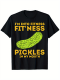 Men's T-Shirt Im Into Fitness Crunchy Green Pickles In My Mouth Pickle