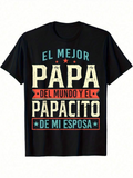 Men's T-Shirt El Mejor Papa Del Mundo & Papacito De Mi Esposa text