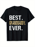 Men's T-Shirt Best Granddaddy Ever Large Bold Distressed Lettering On Black Shirt