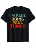 Men's T-Shirt Im Paul Doing Paul Things Vintage Retro Color Text Statement