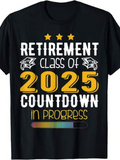 Men's T-Shirt Retirement Class Of 2025 Countdown In Progress With Stars And Graduation Caps