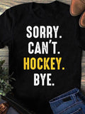 Men's T-Shirt Sorry Cant Hockey Bye Bold Letters On Classic Black Shirt