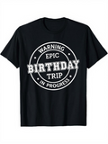 Men's T-Shirt Warning Epic Birthday Trip In Progress Stamp Design T Shirt