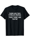 Men's T-Shirt There Are Two Types Of People With Their There And Theyre Words Statement