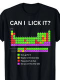 Men's T-Shirt Can I Lick It Periodic Table With Colorful Element Chart Tee