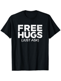 Men's T-Shirt Free Hugs Just Ask Bold Letters On Simple Black Cotton T Shirt