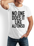 Men's T-Shirt No One Does It Like Alfonso Bold Statement With Black Block Lettering Text