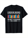 Men's T-Shirt I Rescue Books Colorful Library Stack With Books Trapped In Bookstore