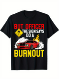 Men's T-Shirt But Officer The Sign Says Do A Burnout With Red Sports Car And Smoke