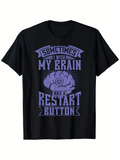 Men's T-Shirt Sometimes I Wish My Brain Has A Restart Button Surrounded By Purple Graphic Brain