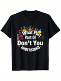 Men's T-Shirt What Part Part Of Dont You Understand Science Lab Flasks Featuring Colorful Chemistry Design T Shirt