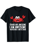 Men's T-Shirt Crabs Are Awesome I Am Awesome Lounging Cartoon Crab With Raised Claws T Shirt