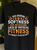 Men's T-Shirt Our Growing Softness Increasing Lack Physical Fitness Menace Security T Shirt