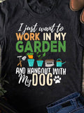 Women's T-Shirt I Just Want To Work In My Garden With Shovel Potted Plants And Watering Can Dog