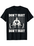Men's T-Shirt Dont Fart Repeated Bold Text With Weightlifting Man Illustration Gym T Shirt