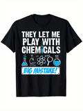Men's T-Shirt They Let Me Play With Chemicals Big Mistake Science Lab Glassware T Shirt
