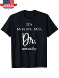 Men's T-Shirt Its Miss Ms Mrs Dr Actually Statement Lettering Design T Shirt