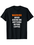 Men's T-Shirt Warning Avoid Asking Me Anything Before Coffee Bold White Text Black T Shirt