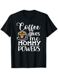 Men's T-Shirt Coffee Gives Me Mommy Powers Gold Cup With Latte Art