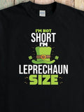Men's T-Shirt Im Not Short Im Leprechaun Size Green Hat Surrounded By Lucky Clovers