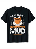 Men's T-Shirt Never Too Old To Play With Clay Mug And Hands