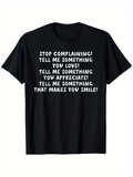 Men's T-Shirt Stop Complaining Tell Me Something You Love Appreciate Smile Black Shirt