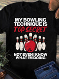 Women's T-Shirt My Bowling Technique Is Top Secret Striking Red Bowling Ball With White Pins