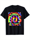Men's T-Shirt Tie Dye Pattern With Large Colorful Letters School Bus Driver