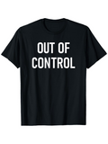 Men's T-Shirt Out Of Control Bold White Letters Minimalist Statement Shirt