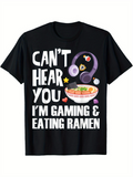 Men's T-Shirt Cant Hear You With Headphones Gaming And Bowl Of Ramen