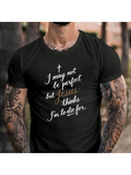 Men's T-Shirt I May Not Be Perfect But Jesus Thinks Im To Die For Lettered Shirt
