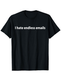 Men's T-Shirt I Hate Endless Emails Simple Statement On Black Cotton T Shirt