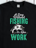 Men's T-Shirt A Day Without Fishing Is Like Work Jumping Wild Bass Fish