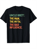 Men's T-Shirt Uncle Brett The Man The Myth The Bad Influence Colorful Stacked Words On Black Shirt