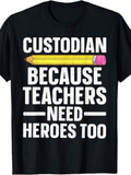 Men's T-Shirt Custodian Because Teachers Need Heroes Too With Large Yellow School Pencil
