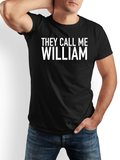 Men's T-Shirt They Call Me William Bold Lettering Statement T Shirt