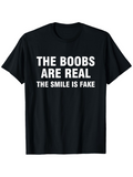 Men's T-Shirt The Boobs Are Real The Smile Is Fake Humorous Text Joke Statement