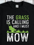 Men's T-Shirt The Grass Is Calling I Must Mow With Green Lawn Mower And Tall Grass